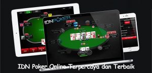 IDN Poker Online Terpercaya dan Terbaik